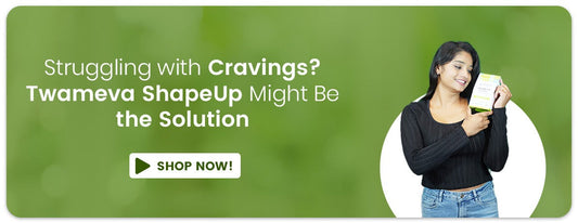 Struggling with Cravings? Twameva ShapeUp Might Be the Solution&nbsp;