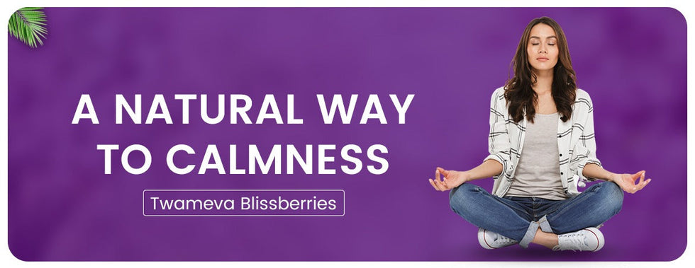 Twameva Blissberries – A Natural Way to Calmness