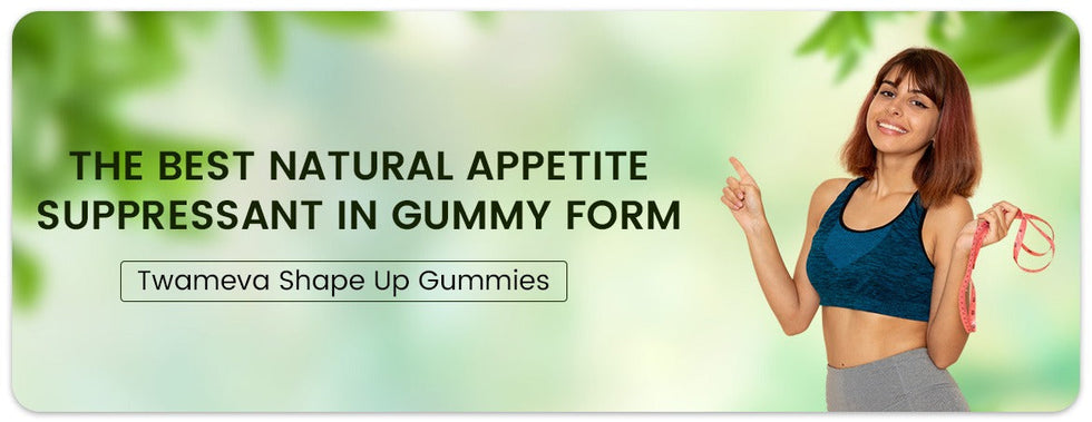 Twameva ShapeUp Gummies: The Best Natural Appetite Suppressant in Gummy  Form